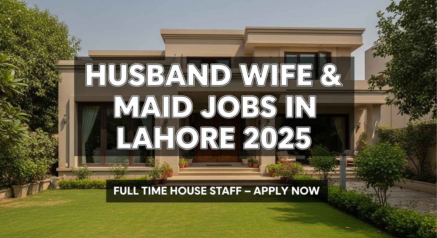 Husband Wife aur Maid Jobs Lahore 2025