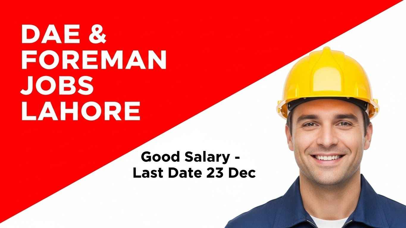 DAE and Civil Foreman Jobs in Lahore 2025