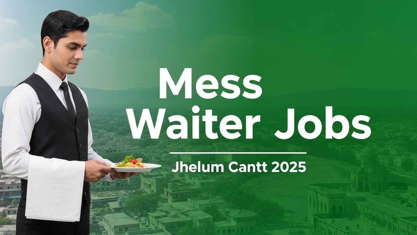 Mess Waiter Job in Jhelum Cantt 2025