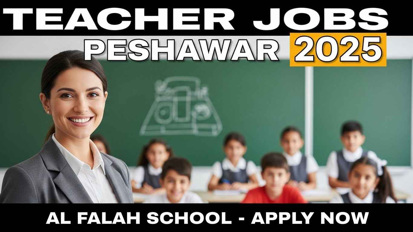 Teacher jobs 2025 Peshawar Al Falah School apply now